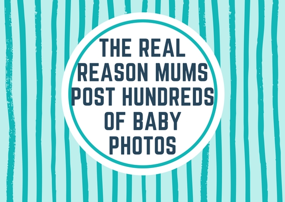 The real reason mums post hundreds of baby photos